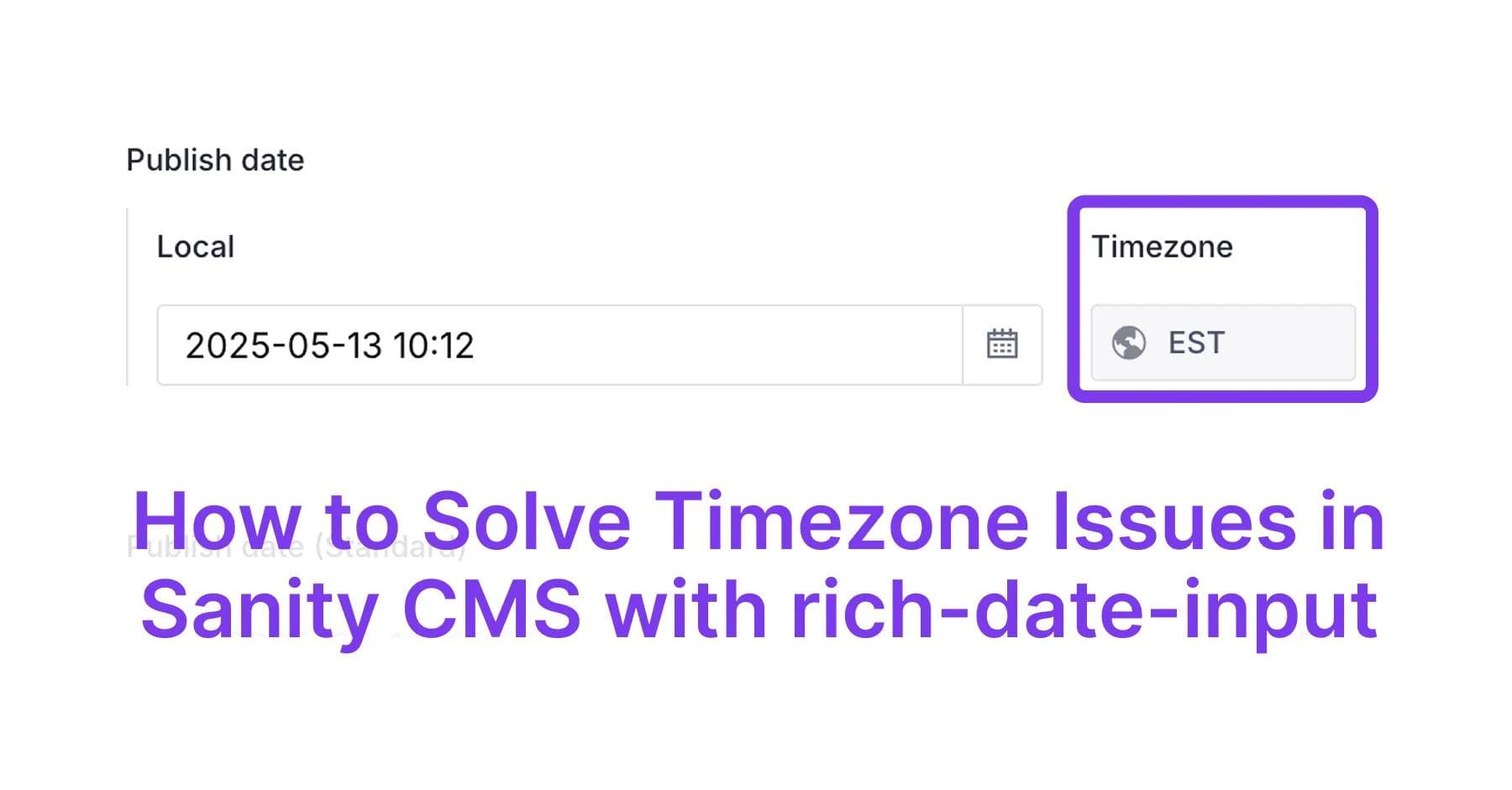 how to solve timezone issues in sanity cms with rich-date-input
